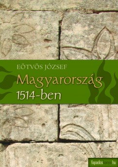 E�tv�s J�zsef - Magyarorsz�g 1514-ben