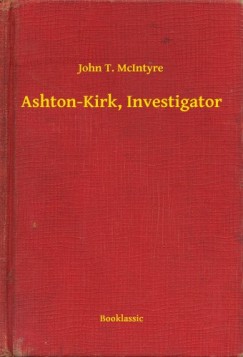 John T. Mcintyre - Ashton-Kirk, Investigator