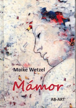 Maike Wetzel - Mámor