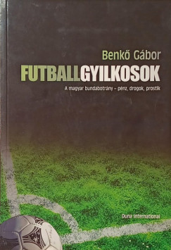 Benkő Gábor - Futballgyilkosok