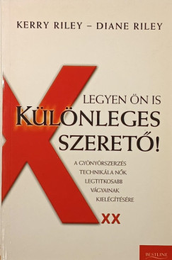 Kerry Riley - Diane Riley - Legyen ön is különleges szerető!