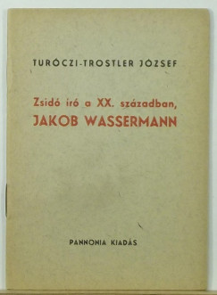 Jzsef Turczi-Trostler - Zsid r a XX. szzadban, Jakob Wassermann