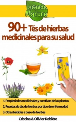Olivier Rebiere Cristina Rebiere - 90+ T�s de hierbas medicinales para su salud