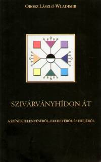 Orosz Lszl Wladimir - Szivrvnyhdon t