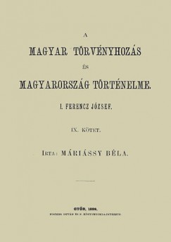 Mrissy Bla - A magyar trvnyhozs s magyarorszg trtneleme - IX. ktet