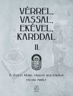 Facsar Mihly - Vrrel, vassal, ekvel, karddal II.