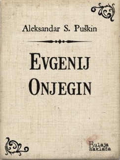 Alekszandr Szergejevics Puskin - Evgenij Onjegin