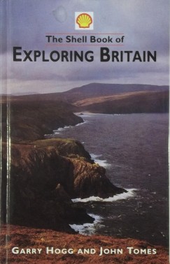 Garry Hogg - John Tomes - The Shell Book of Exploring Britain