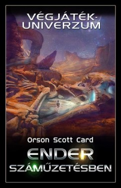Orson Scott Card - Card Orson Scott - Ender számûzetésben - Végjáték univerzum