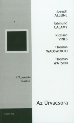 Joseph Alleine - Edmund Calamy - Richard Vines - Thomas Wadsworth - Thomas Watson - Az rvacsora