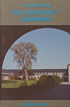 J. Larcomb Rees - Az eltkozott udvarhz