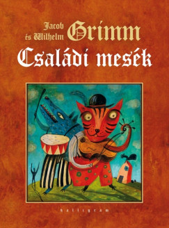 Wilhelm Grimm - Jacob Grimm - Csaldi mesk