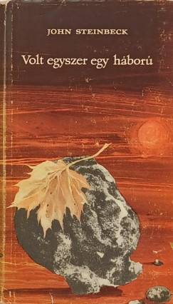 John Steinbeck - Volt egyszer egy h�bor�