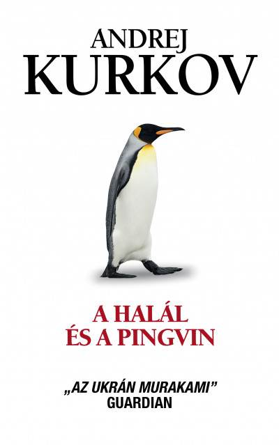 Andrej Kurkov - A halál és a pingvin