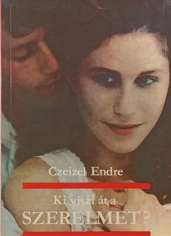 Dr. Czeizel Endre - Ki viszi t a szerelmet?