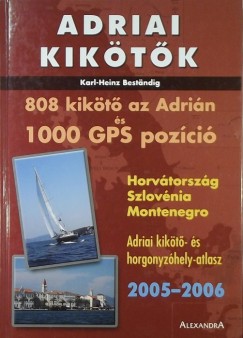 Karl-Heinz Beständig - Adriai kikötõk 2005-2006 - 808 kikötõ az Adrián és 1000 GPS pozíció