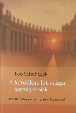 Leo Scheffczyk - A katolikus hit vilga