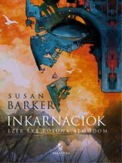 Susan Barker - Inkarn�ci�k - Ezer �ve r�lunk �lmodom