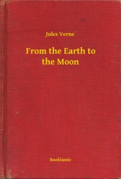 Jules Verne - From the Earth to the Moon