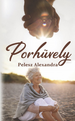 Pelesz Alexandra - Porh�vely
