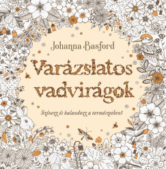Johanna Basford - Varázslatos vadvirágok