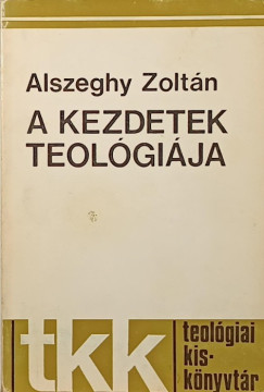 Alszeghy Zoltn - A kezdetek teolgija