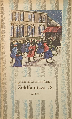 Kert�sz Erzs�bet - Z�ldfa utcza 38.