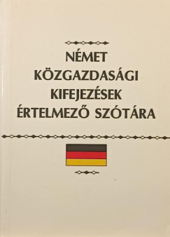 Kovcs Jnos  (Szerk.) - Nmet kzgazdasgi kifejezsek rtelmez sztra