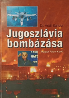 Hódi Sándor - Jugoszlávia bombázása - dedikált
