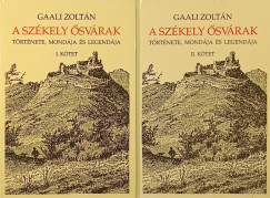 Gaali Zoltán - A székely ősvárak története, mondája és legendája I-II.