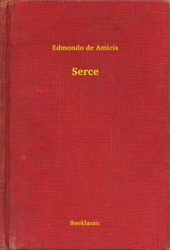 Edmondo De Amicis - Amicis Edmondo De - Serce