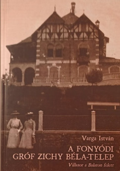 Varga István - A fonyódi gróf Zichy Béla-telep