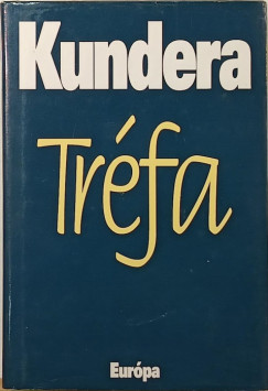 Milan Kundera - Tr�fa