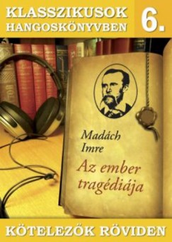 Az ember tragdija - Klasszikusok hangosknyvben 6.