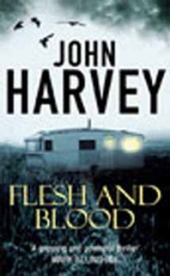 John Harvey - Flesh and Blood