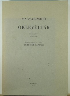 Scheiber Sndor   (Szerk.) - Magyar-zsid oklevltr XVIII. ktet
