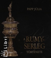 Papp Jlia - A Rumy-serleg trtnete