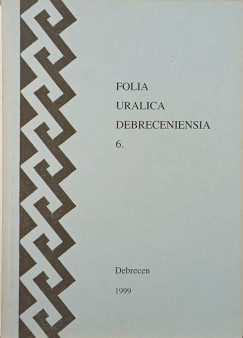 Folia Uralica Debreceniensia 6.