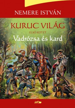 Nemere Istvn - Kuruc vilg I. - Vadrzsa s kard