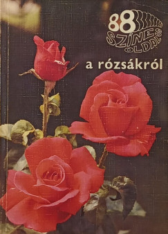 Kovács Emőke - 88 színes oldal a rózsákról