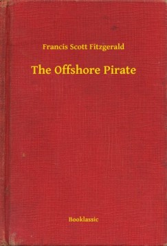 Francis Scott Fitzgerald - The Offshore Pirate