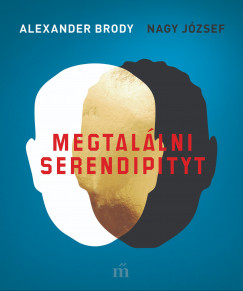 Alexander Brody - Nagy József - Megtalálni Serendipityt