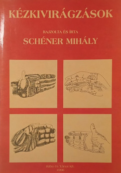 Sch�ner Mih�ly - K�zkivir�gz�sok
