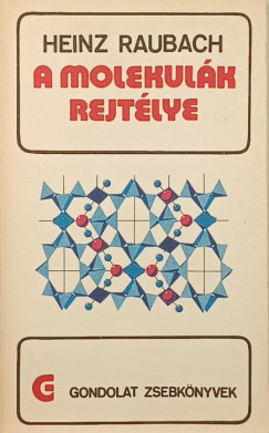 Heinz Raubach - A molekul�k rejt�lye
