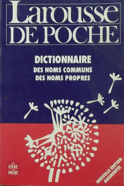 Larousse de poche: Dictionnaire des noms communs, des noms propres, prcis de grammaire