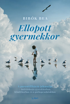 Bibk Bea - Ellopott gyermekkor