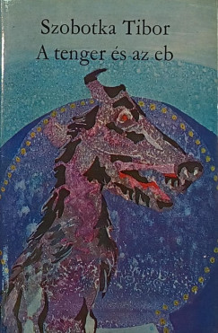 Szobotka Tibor - A tenger s az eb