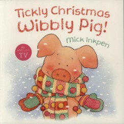 Mick Inkpen - Tickly Christmas Wibbly Pig!