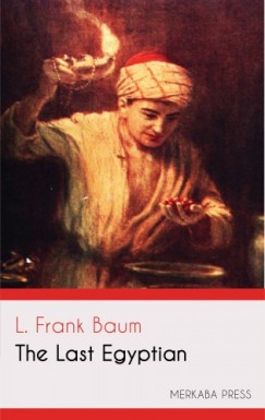 L. Frank Baum - The Last Egyptian