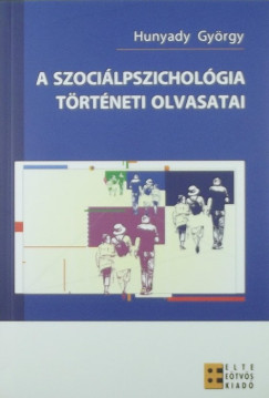Hunyady György - A szociálpszichológia történeti olvasatai